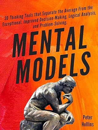 Mental Models: Thinking Tools for Exceptional Decision-Making