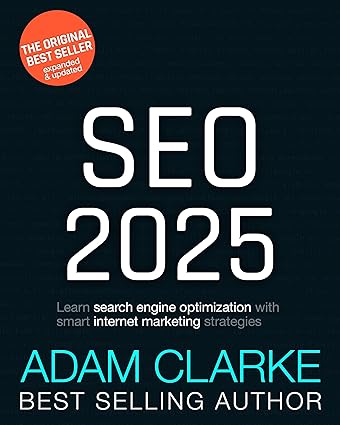 SEO 2025: Learning Search Engine Optimization with Smart Internet Marketing Strategies